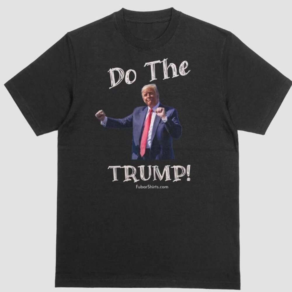 Do The Trump T-shirt - Trump Dance Shirt